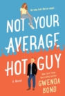 Not Your Average Hot Guy : A Novel - Book