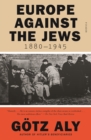 Europe Against The Jews, 1880-1945 - Book