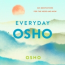 Everyday Osho : 365 Meditations for the Here and Now - eAudiobook