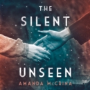 The Silent Unseen : A Novel of World War II - eAudiobook