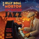 How Jelly Roll Morton Invented Jazz - Book