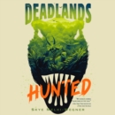 The Deadlands: Hunted - eAudiobook