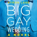 Big Gay Wedding : A Novel - eAudiobook