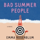 Bad Summer People : A Novel - eAudiobook