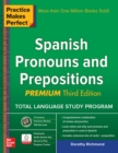 Practice Makes Perfect Spanish Pronouns and Prepositions, Premium 3rd Edition - eBook