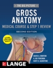 The Big Picture: Gross Anatomy, Medical Course & Step 1 Review, Second Edition - Book