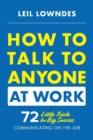 How to Talk to Anyone at Work: 72 Little Tricks for Big Success Communicating on the Job - Book
