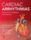 Cardiac Arrhythmias: Interpretation, Diagnosis and Treatment, Second Edition - eBook