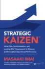 Strategic KAIZEN(TM): Using Flow, Synchronization, and Leveling [FSL(TM)] Assessment to Measure and Strengthen Operational Performance - eBook