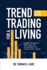 Trend Trading for a Living, Second Edition: Learn the Skills and Gain the Confidence to Trade for a Living - eBook