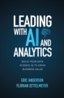 Leading with AI and Analytics: Build Your Data Science IQ to Drive Business Value - eBook