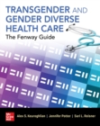 Transgender and Gender Diverse Health Care: The Fenway Guide - eBook
