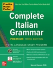 Practice Makes Perfect: Complete Italian Grammar, Premium Third Edition - Book