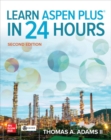 Learn Aspen Plus in 24 Hours, Second Edition - Book