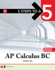 5 Steps to a 5: AP Calculus BC 2022 - Book