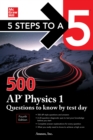 5 Steps to a 5: 500 AP Physics 1 Questions to Know by Test Day, Fourth Edition - eBook