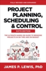 Project Planning, Scheduling, and Control, Sixth Edition: The Ultimate Hands-On Guide to Bringing Projects in On Time and On Budget - Book