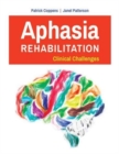 Aphasia Rehabilitation: Clinical Challenges - Book