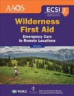 Wilderness First Aid: Emergency Care In Remote Locations - Book