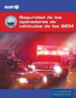 EVOS Spanish: Operacion segura de vehiculos de emergencia de los SEM : Operacion segura de vehiculos de emergencia de los SEM - Book