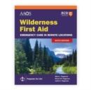 Wilderness First Aid: Emergency Care in Remote Locations - Book