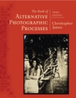 The Book of Alternative Photographic Processes - Book
