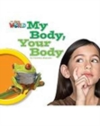 Our World Readers: My Body, Your Body Big Book - Book