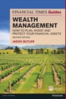 Financial Times Guide to Wealth Management, The : How To Plan, Invest And Protect Your Financial Assets - eBook