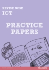 Revise GCSE ICT Practice Papers - Book
