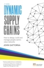 Dynamic Supply Chains : How to design, build and manage people-centric value networks - Book