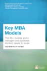 Key MBA Models : The 60+ Models Every Manager And Business Student Needs To Know - eBook