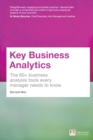 Key Business Analytics : The 60+ Tools Every Manager Needs To Turn Data Into Insights - Book