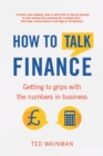 How To Talk Finance : Getting to grips with the numbers in business - eBook