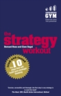 Strategy Workout, The : The 10 tried-and-tested steps that will build your strategic thinking skills - Book