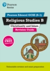 Pearson REVISE Edexcel GCSE (9-1) Religious Studies B, Christianity and Islam Revision Guide: For 2024 and 2025 assessments and exams - incl. free online edition - Book