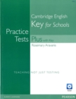 Practice Tests Plus KET for Schools with Key for Pack - Book