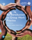 Introduction to Group Work Practice, An, Global Edition - Book