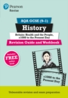 Pearson REVISE AQA GCSE (9-1) History Britain: Health and the people, c1000 to the present day Revision Guide and Workbook : For 2024 and 2025 assessments and exams - incl. free online edition (REVISE - Book