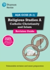 Pearson REVISE AQA GCSE (9-1) Religious Studies Catholic Christianity and Islam Revision Guide: For 2024 and 2025 assessments and exams - incl. free online edition (REVISE AQA GCSE RS 2016) - Book
