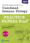 Pearson REVISE AQA GCSE (9-1) Combined Science Foundation Practice Papers Plus: For 2024 and 2025 assessments and exams (Revise AQA GCSE Science 16) - Book