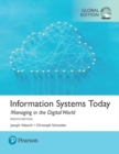 Information Systems Today: Managing the Digital World, Global Edition + MyLab MIS with Pearson eText - Book