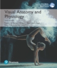 Visual Anatomy & Physiology, Global Edition + Mastering A&P with Pearson eText - Book