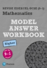 Pearson REVISE Edexcel GCSE (9-1) Mathematics Higher Model Answer Workbook: For 2024 and 2025 assessments and exams (REVISE Edexcel GCSE Maths 2015) - Book
