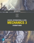 Pearson Edexcel International A Level Mathematics Mechanics 3 Student Book - Book