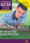 English Language and Literature Writing Skills Revision and Exam Practice: York Notes for GCSE everything you need to catch up, study and prepare for and 2023 and 2024 exams and assessments - eBook