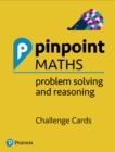 Pinpoint Maths Y1-6 Problem Solving and Reasoning Challenge Cards Pack : Y1-6 Problem Solving and Reasoning - Book