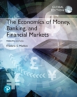 Economics of Money, Banking and Financial Markets, The + MyLab Economics with Pearson eText, Global Edition - Book