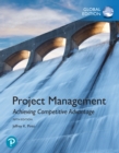 Project Management: Achieving Competitive Advantage, Global Edition - eBook