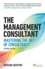 Management Consultant, The : Mastering the Art of Consultancy - eBook