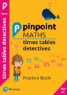 Pinpoint Maths Times Tables Detectives Year 2 : Practice Book - Book